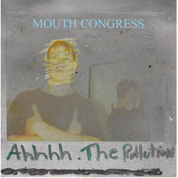 Mouth Congress Ahhhh. The Pollution