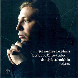 Johannes Brahms / Denis Kozhukhin Ballades & Fantasies