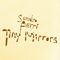 Sandro Perri Tiny Mirrors