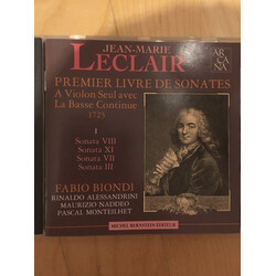 Jean-Marie Leclair / Fabio Biondi Premier Livre de Sonates A Violin Seul Avec La Basse Continue 1723