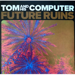 Tom & His Computer Future Ruins vinyl LP