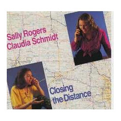 Sally Rogers / Claudia Schmidt Closing The Distance