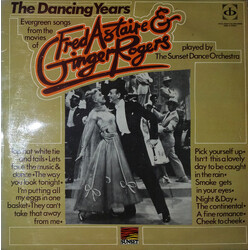 The Sunset Dance Orchestra The Dancing Years -  Evergereen Songs From The Movies Of Fred Astaire & Ginger Rogers