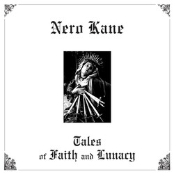 Nero Kane Tales Of Faith And Lunacy