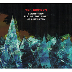 Rick Simpson Everything All Of The Time: Kid A Revisited Vinyl LP