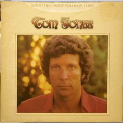 Tom Jones Somethin' 'Bout You Baby I Like