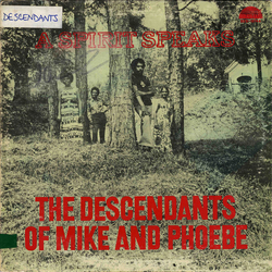 The Descendants Of Mike And Phoebe A Spirit Speaks