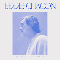Eddie Chacon Pleasure Joy & Happiness (Blue Vinyl) (Blue) (Ltd) Vinyl LP