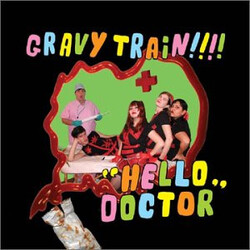 Gravy Train!!!! "Hello Doctor"