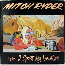 Mitch Ryder How I Spent My Vacation