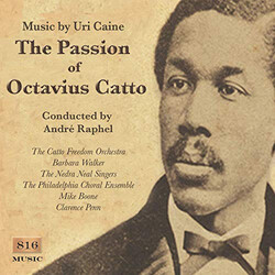 Uri Caine The Passion Of Octavius Catto