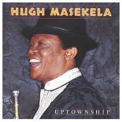 Hugh Masekela Uptownship