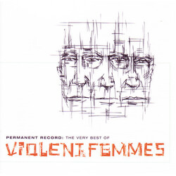 Violent Femmes Permanent Record: The Very Best Of Violent Femmes