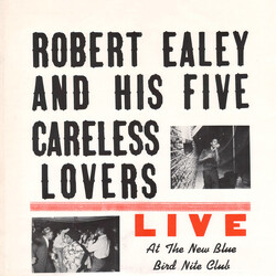 Robert Ealey / The Five Careless Lovers Live At The New Blue Bird Nite Club