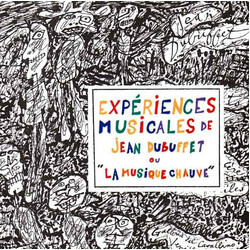 Jean Dubuffet Expériences Musicales De Jean Dubuffet Ou La Musique Chauve