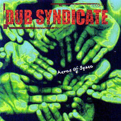 Dub Syndicate Acres Of Space