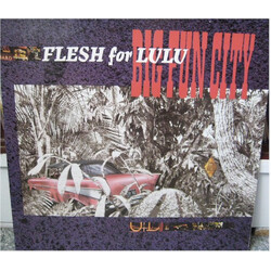 Flesh For Lulu Big Fun City