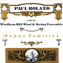 Paul Roland / The Windham Hill Wind & String Ensemble Happy Families
