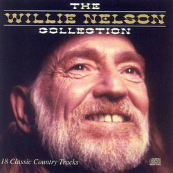 Willie Nelson The Willie Nelson Collection (18 Classic Country Tracks)