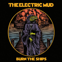 The Electric Mud Burn The Ships