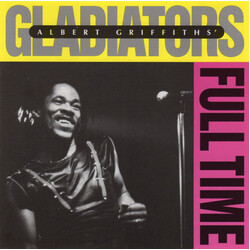 Albert Griffiths / The Gladiators Full Time