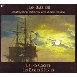 Jean Barrière / Bruno Cocset / Les Basses Réunies Sonates Pour Le Violoncelle Avec La Basse Continüe
