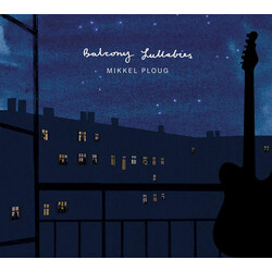 Mikkel Ploug Balcony Lullabies