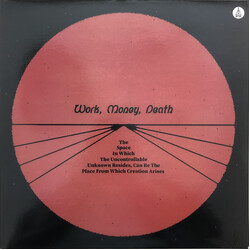 Work Money Death The Space In Which The Uncontrollable Unknown Resides, Can Be The Place From Which Creation Arises Vinyl LP