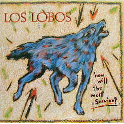 Los Lobos How Will The Wolf Survive?