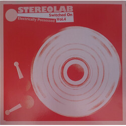Stereolab Electrically Possessed [Switched On Vol. 4]