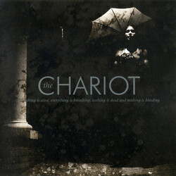 The Chariot Everything Is Alive, Everything Is Breathing, Nothing Is Dead And Nothing Is Bleeding