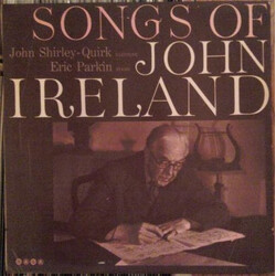 John Ireland / John Shirley-Quirk / Eric Parkin Songs Of John Ireland