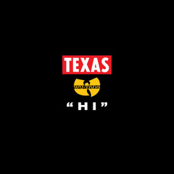 Texas / Wu-Tang Clan Hi