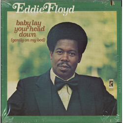 Eddie Floyd Baby Lay Your Head Down (Gently On My Bed)