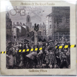 The Orb Abolition Of The Royal Familia (Guillotine Mixes)