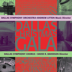 Dallas Symphony Orchestra; Andrew Litton; Dallas Symphony Chorus; David R. Davidson Dallas Christmas Gala