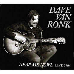 Dave Van Ronk Hear Me Howl - Live 1964