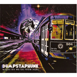 Dumpstaphunk Where Do We Go From Here