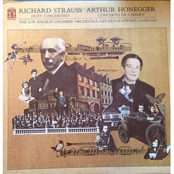 Richard Strauss / Arthur Honegger / The Los Angeles Chamber Orchestra / Gerard Schwarz Duet-Concertino / Concerto Da Camera