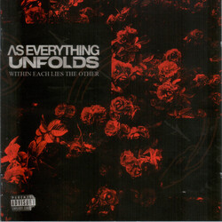 As Everything Unfolds Within Each Lies The Other