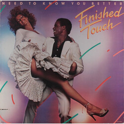 Finished Touch Need To Know You Better
