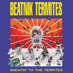 Beatnik Termites Sweatin' To The Termites