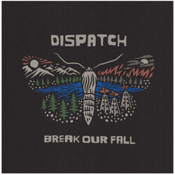 Dispatch Break Our Fall