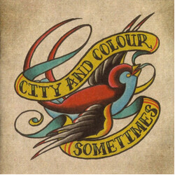 City & Colour Sometimes VINYL LP