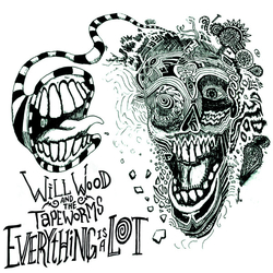 Will Wood And The Tapeworms Everything Is A Lot
