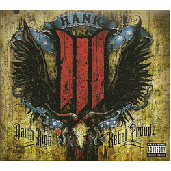 Hank Williams III Damn Right Rebel Proud
