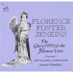 Florence Foster Jenkins / Jenny Williams / Thomas Burns The Glory (????) Of The Human Voice / A Faust Travesty