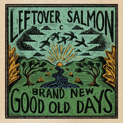 Leftover Salmon Brand New Good Old Days