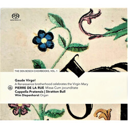 Pierre de la Rue; Cappella Pratensis; Stratton Bull; Wim Diepenhorst Gaude Virgo! A Renaissance Brotherhood Celebrates The Virgin Mary