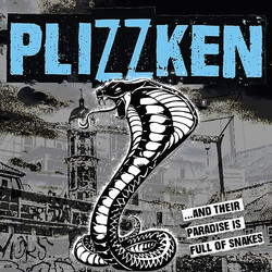 Plizzken ...And Their Paradise Is Full Of Snakes